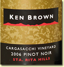 2006 Ken Brown Cargasacchi Vineyard Pinot Noir